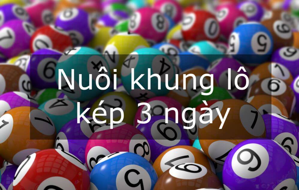 Mách bạn lô kép nuôi khung 3 ngày