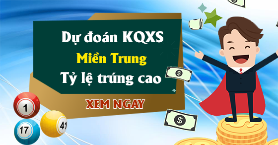 Dự đoán KQXS miền Trung tỷ lệ trúng cao