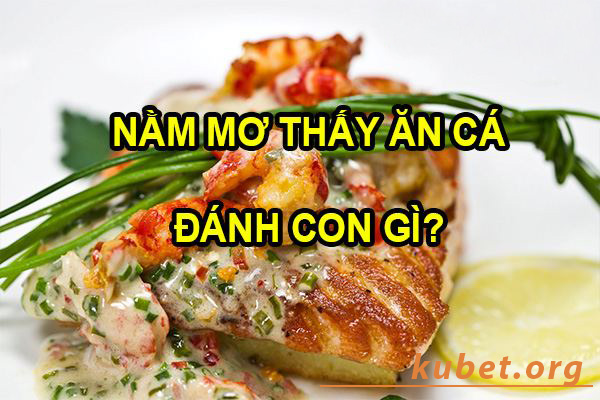 Con cá đánh số mấy dễ trúng